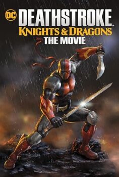 Deathstroke: Knights & Dragons – The Movie